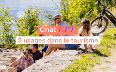 5 usages de Chat GPT dans le tourisme