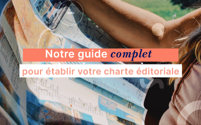 Charte éditoriale sur les réseaux sociaux : notre guide pratique !