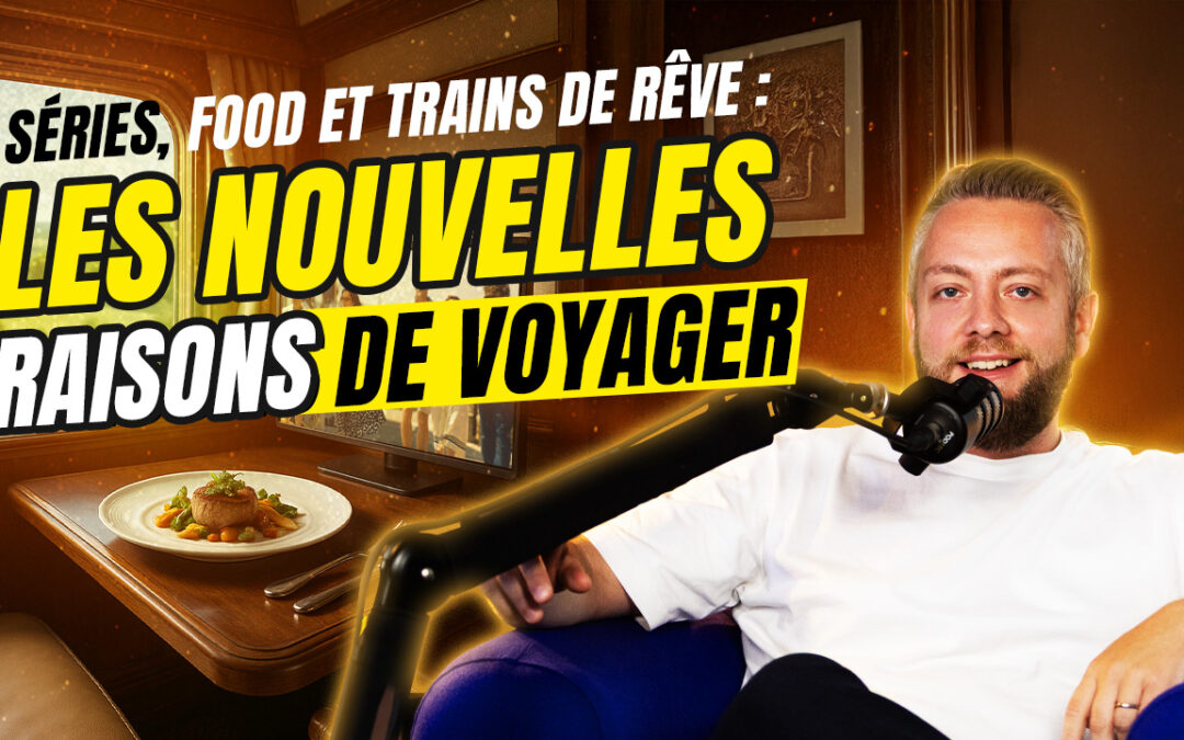 Grégory Cassiau : séries, gastronomie et trains inspirent le voyage