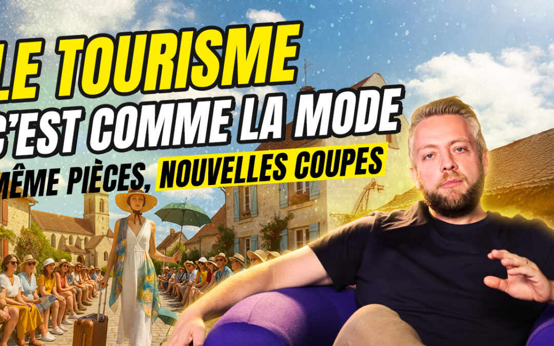 Grégory Cassiau : Le tourisme, c’est comme la mode