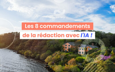 Les 8 commandements de la rédaction avec l’IA !