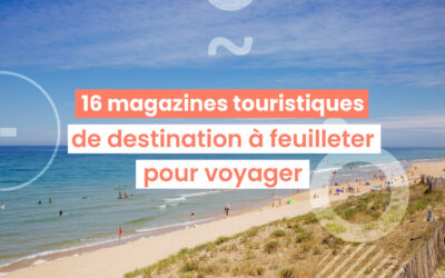 16 exemples de magazines touristiques pour vous inspirer