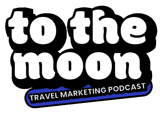 To The Moon, le podcast du travel marketing